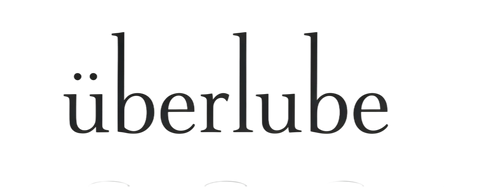 Uberlube